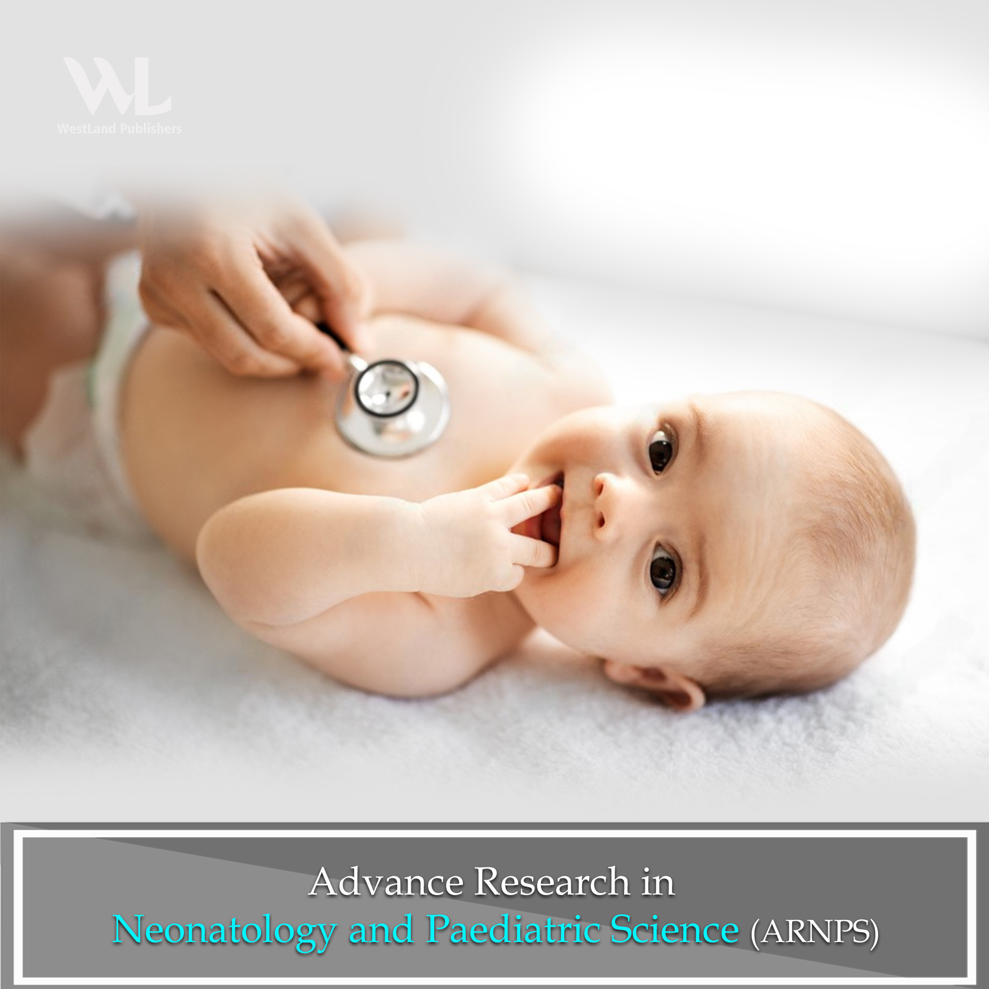 Advance Research in Neonatology and Paediatric Science (ARNPS)